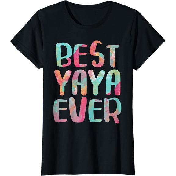 Best Yaya Ever T-Shirt Mother's Day Shirt T-Shirt