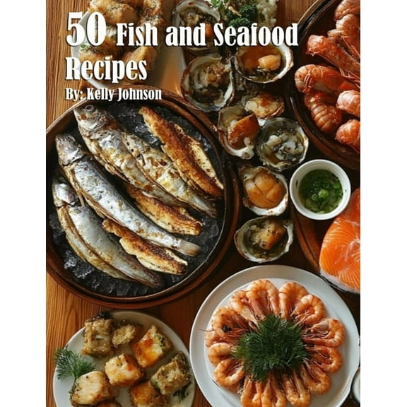 50 Fish and Seafood Recipes, (Paperback)