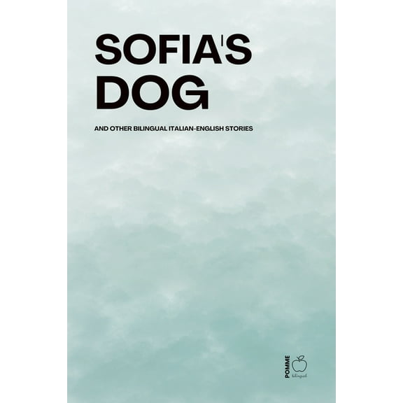 Sofia's Dog And Other Bilingual Italian-English Stories, (Paperback)