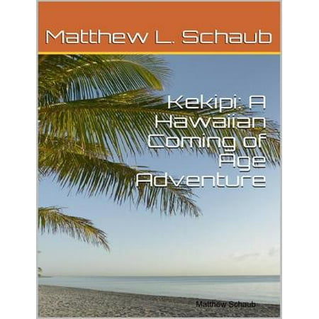 Kekipi: A Hawaiian Coming of Age Adventure -