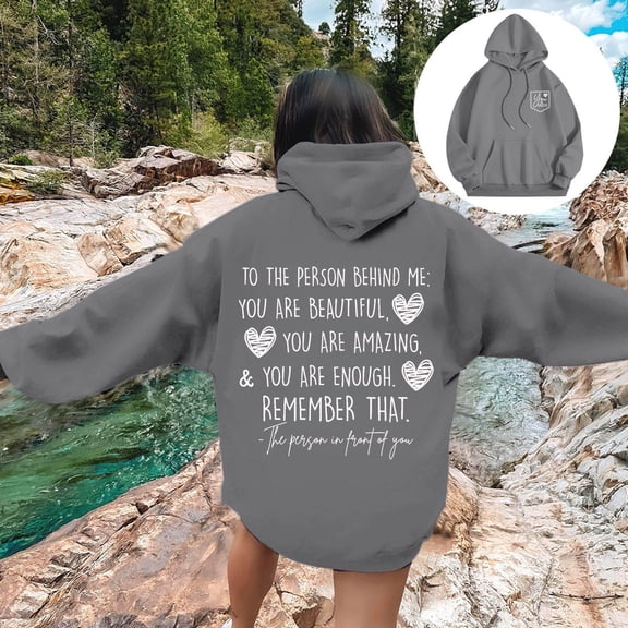 Women's Hoodie Sweatshirt for Women Dear Person Behind Remember That Mental Health Message Hoodie for Everyday Comfort and Support Gray L