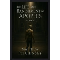 The Life and Banishment of Apophis: Book 2, (Paperback)