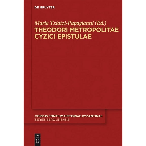 Corpus Fontium Historiae Byzantinae - Se Theodori Metropolitae Cyzici Epistulae, Book 48, (Hardcover)