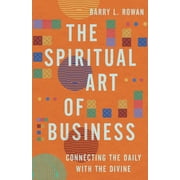 The Spiritual Art of Business (Paperback)