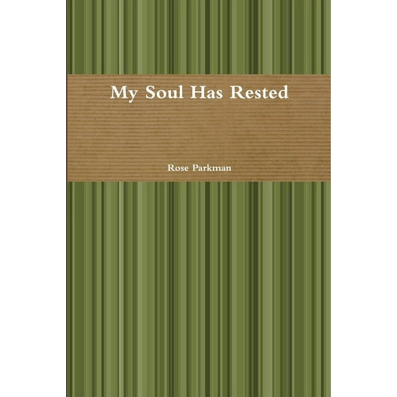 My Soul Has Rested (Paperback)