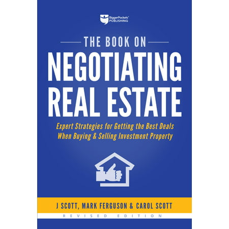 The Book on Negotiating Real Estate : Expert Strategies for Getting the Best Deals When Buying & Selling Investment (Best Money Making Websites Without Investment)