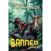 Banned Banned (Book 1): A LitRPG Adventure Series, Book 1, (Paperback)