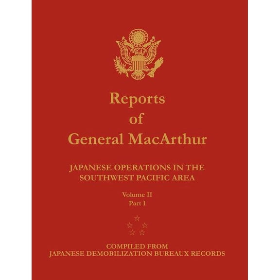 Reports of General MacArthur: Japanese Operations in the Southwest Pacific Area. Volume 2, Part 1 (Paperback)