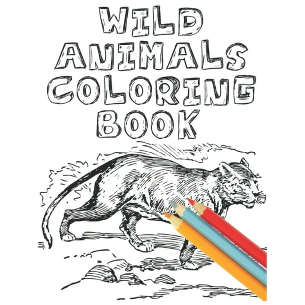 Download Wild Animals Coloring Book For Adults And Kids 30 Colouring Pages Paperback Walmart Com Walmart Com
