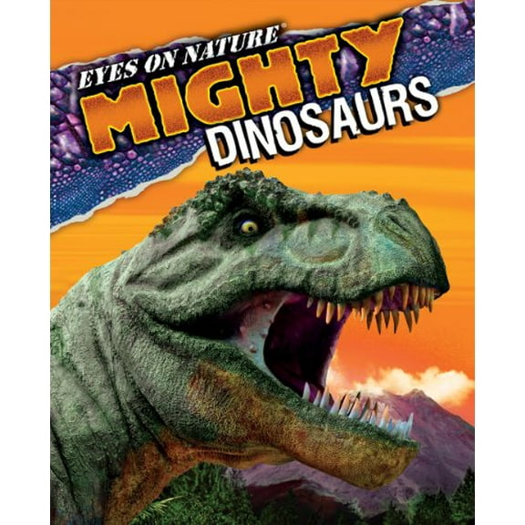 Pre-Owned Eyes on Nature Mighty Dinosaurs (Hardcover) 1588655636 9781588655639