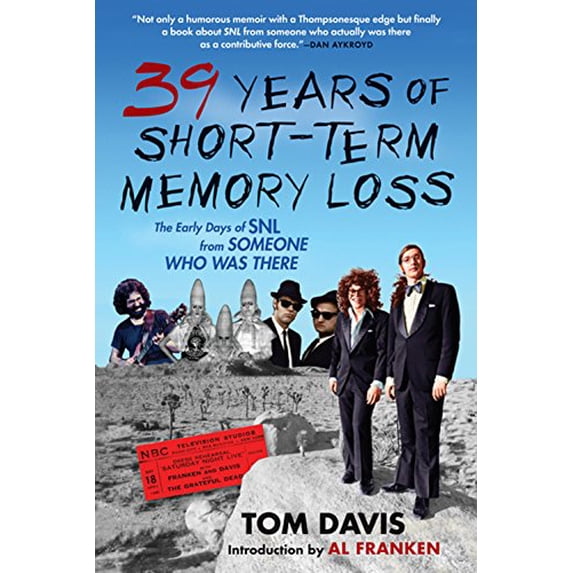 Pre-Owned Thirty-Nine Years of Short-Term Memory Loss: The Early Days of Snl from Someone Who Was There (Paperback) 080214456X 9780802144560