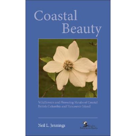 Pre-Owned Coastal Beauty: Wildflowers and Flowering Shrubs of Coastal British Columbia and Vancouver Island (Paperback) 1897522029 9781897522028