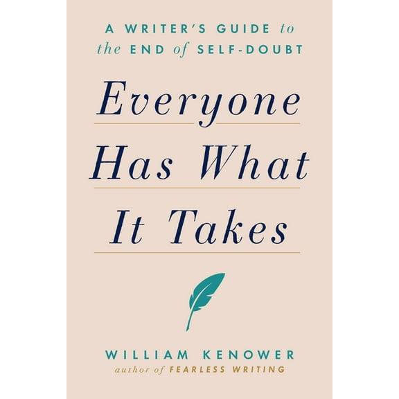 Pre-Owned Everyone Has What It Takes: A Writer's Guide to the End of Self-Doubt (Paperback) 0593330781 9780593330784