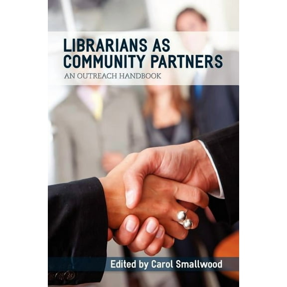 Librarians as Community Partners: An Outreach Handbook, (Paperback)