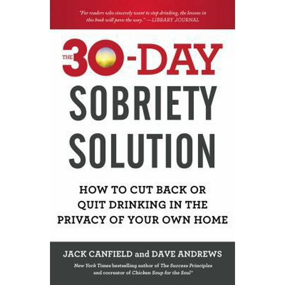 Pre-Owned The 30-Day Sobriety Solution: How to Cut Back or Quit Drinking in the Privacy of Your Own Home (Paperback) 1476792968 9781476792965