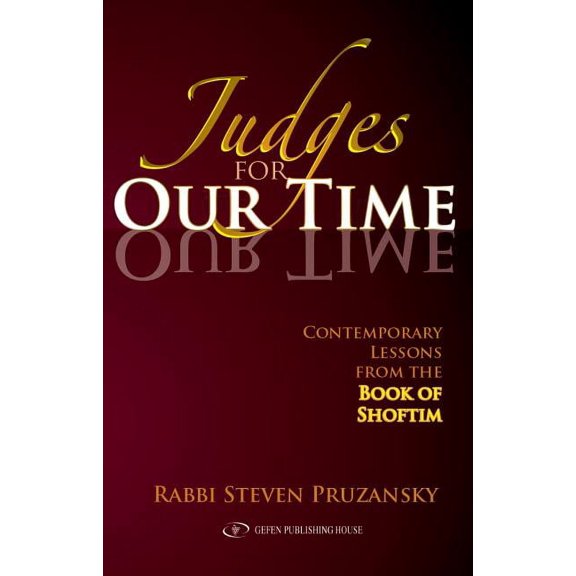 Judges for our Time: Contemporary Lessons from the Book of Shoftim, (Paperback)