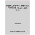 thumbnail image 1 of Pre-Owned Dreams, Evolution and Value Fulfillment, Vol. 2: A Seth Book (Paperback) 0132193957 9780132193955, 1 of 1