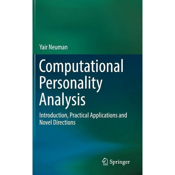 Computational Personality Analysis: Introduction, Practical Applications and Novel Directions, (Hardcover)