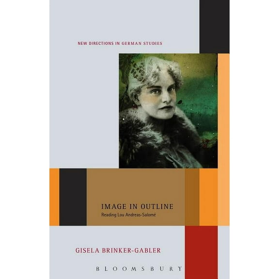 New Directions in German Studies Image in Outline: Reading Lou Andreas-SalomÃ©, (Paperback)
