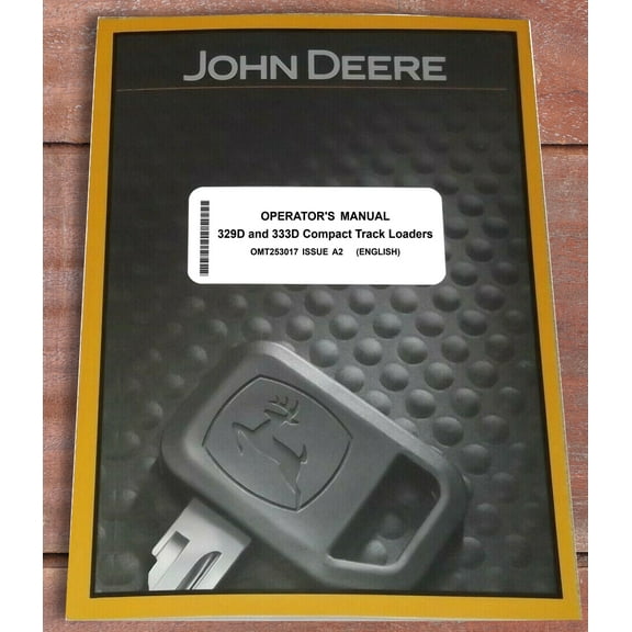 John Deere 329D, 333D Skid Steer   Owners & Operation Manual - Part Number # OMT253017
