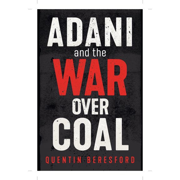 Adani and the War Over Coal, (Paperback)