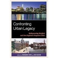 thumbnail image 2 of Confronting Urban Legacy: Rediscovering Hartford and New England's Forgotten Cities, (Paperback), 2 of 3