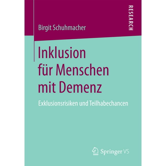 Inklusion FÃ¼r Menschen Mit Demenz: Exklusionsrisiken Und Teilhabechancen, (Paperback)