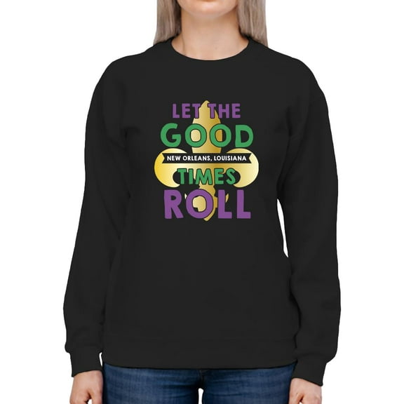 Good New Orleands Times Sweatshirt Women -Smartprints Designs, Female Large
