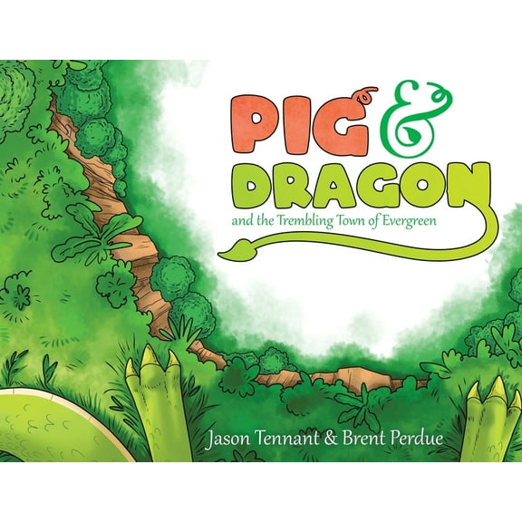 Pig & Dragon: And the Trembling Town of Evergreen, (Paperback)