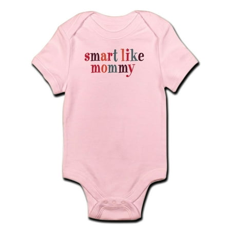 

CafePress - Smart Like Mommy Infant Bodysuit - Baby Light Bodysuit