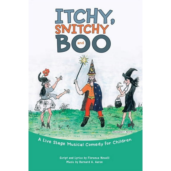 Itchy, Snitchy and Boo: A Live Stage Musical Comedy for Children, (Paperback)