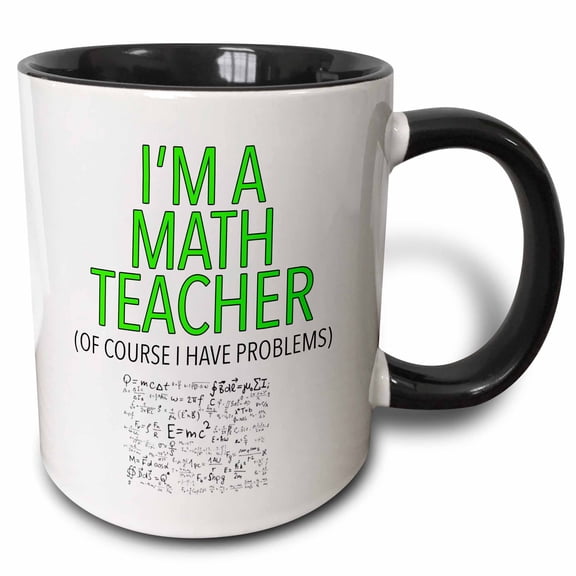 3drose, Im a Math Teacher of Course I Have Problems Green, 15oz Two-tone Black Mug