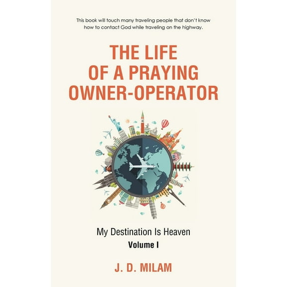 The Life of a Praying Owner-Operator (Paperback)