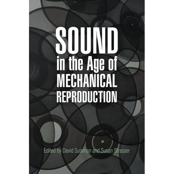 Hagley Perspectives on Business and Cult Sound in the Age of Mechanical Reproduction, (Paperback)