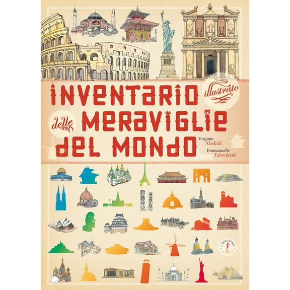 Virginie Aladjidi,Emmanuell Inventario illustrato delle meraviglie del mondo. Ediz (Hardcover)
