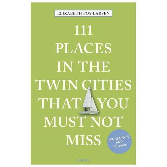 111 Places in the Twin Cities That You Must Not Miss - Paperback