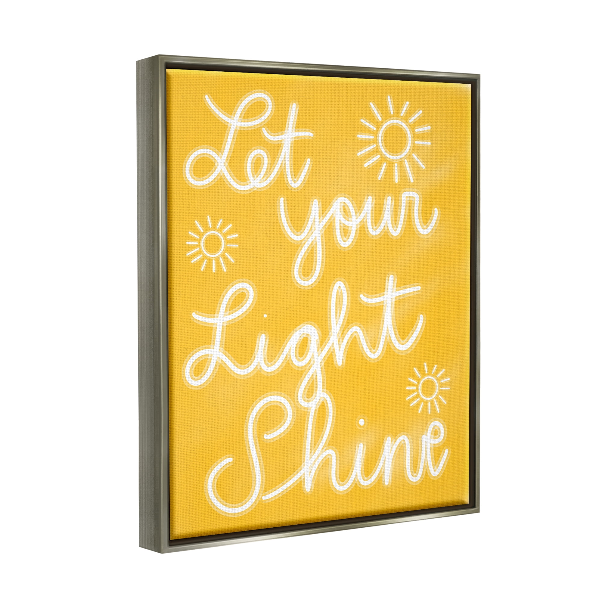 Stupell Industries Let Your Light Shine Yellow Phrase Inspirational Painting Gray Floater Framed Art Print Wall Art