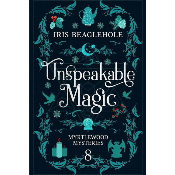 Unspeakable Magic: Myrtlewood Mysteries book 8, (Paperback)