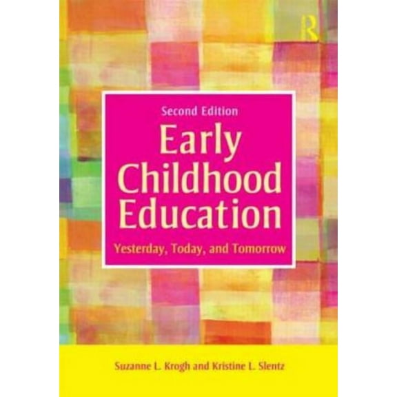 Early Childhood Education: Yesterday, Today, and Tomorrow, (Paperback)