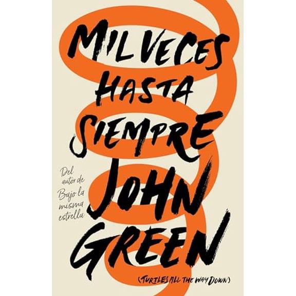 Pre-Owned Mil Veces Hasta Siempre: Spanish-Language Edition of Turtles All the Way Down: John Green Paperback
