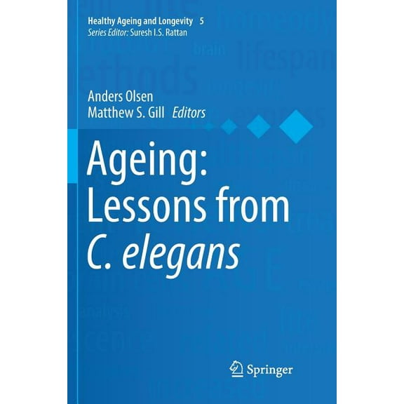 Healthy Ageing and Longevity Ageing: Lessons from C. Elegans, Book 5, (Paperback)