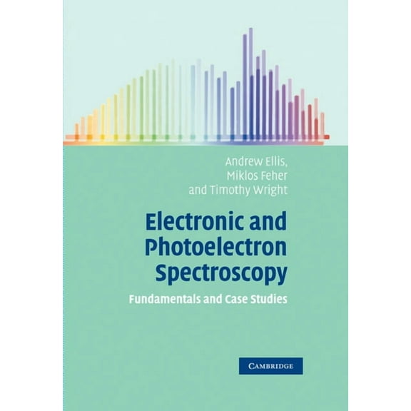 Electronic and Photoelectron Spectroscopy: Fundamentals and Case Studies, (Paperback)