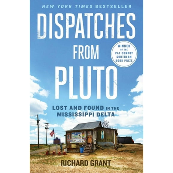 Pre-Owned Dispatches from Pluto: Lost and Found in the Mississippi Delta (Paperback) 1476709645 9781476709642