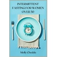 thumbnail image 1 of Intermittent Fasting for Women Over 50 : The ultimate guide to a fasting lifestyle for women over 50 (Paperback), 1 of 1