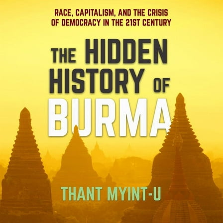 The Hidden History of Burma (Audiobook)