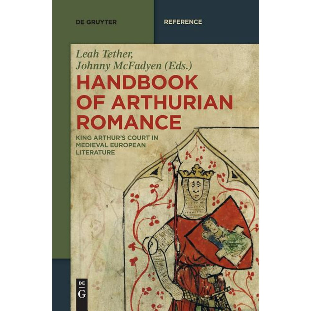 Handbook of Arthurian romance : King Arthur's court in medieval European literature
