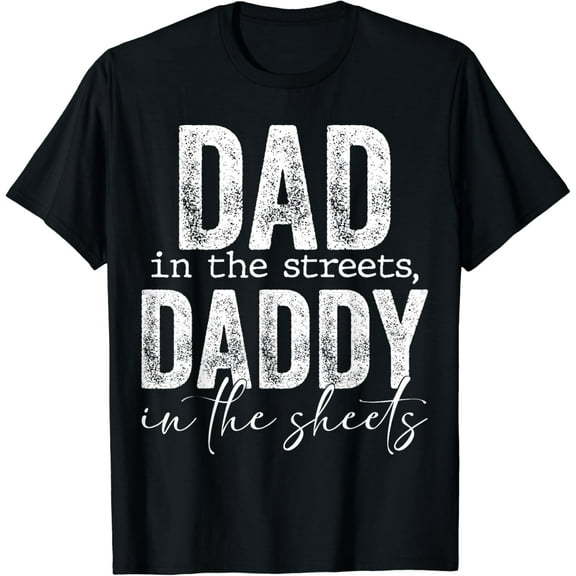 Dad In The Streets Daddy In The Sheets Presents For Dad Vintage T-shirt