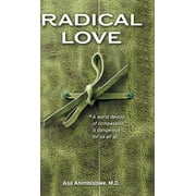 Radical Love : A World Devoid of Compassion is Dangerous For Us All (Hardcover)