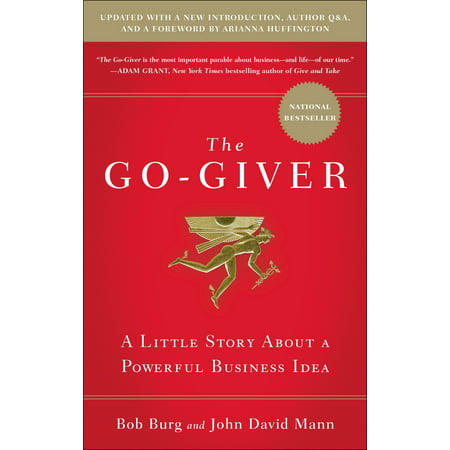 The Go-Giver, Expanded Edition : A Little Story About a Powerful Business (The Best New Business Ideas)