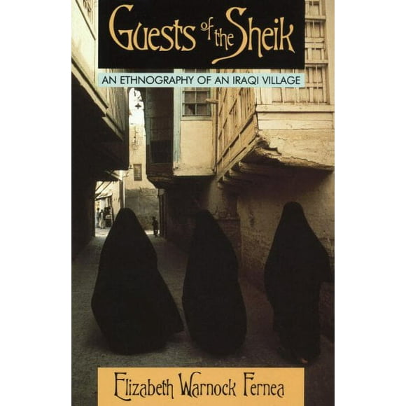 Pre-owned Guests of the Sheik : An Ethnography of an Iraqi Village, Paperback by Fernea, Elizabeth Warnock, ISBN 0385014856, ISBN-13 9780385014854